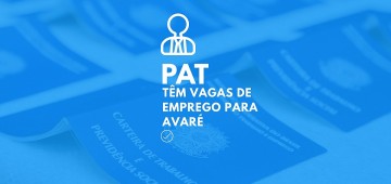 PAT divulga vagas abertas de emprego