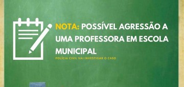 Educação se manifesta sobre possível agressão à professora