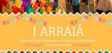 Casa de Artes e Artesanato organiza o seu Arraiá