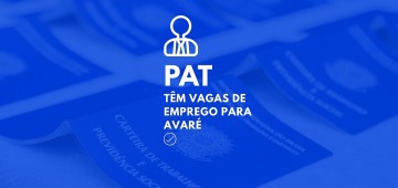 PAT: vagas de emprego em Avaré