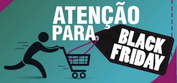 Procon faz alerta sobre A Black Friday